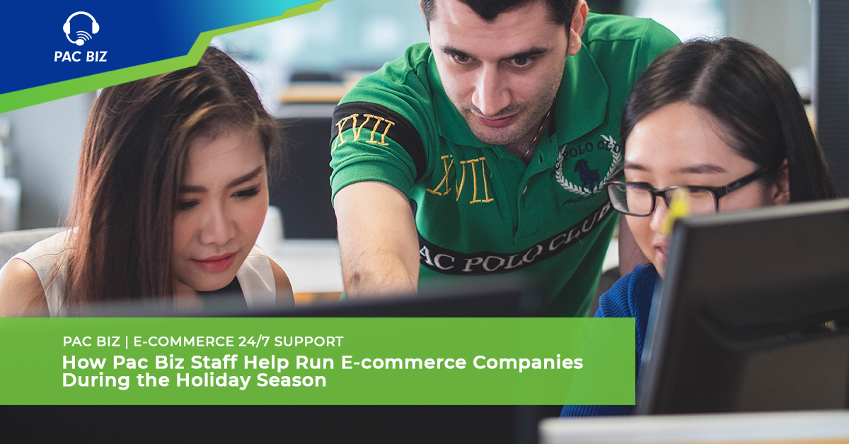 How Pac Biz Staff Help Run E-commerce Companies During the Holiday Season