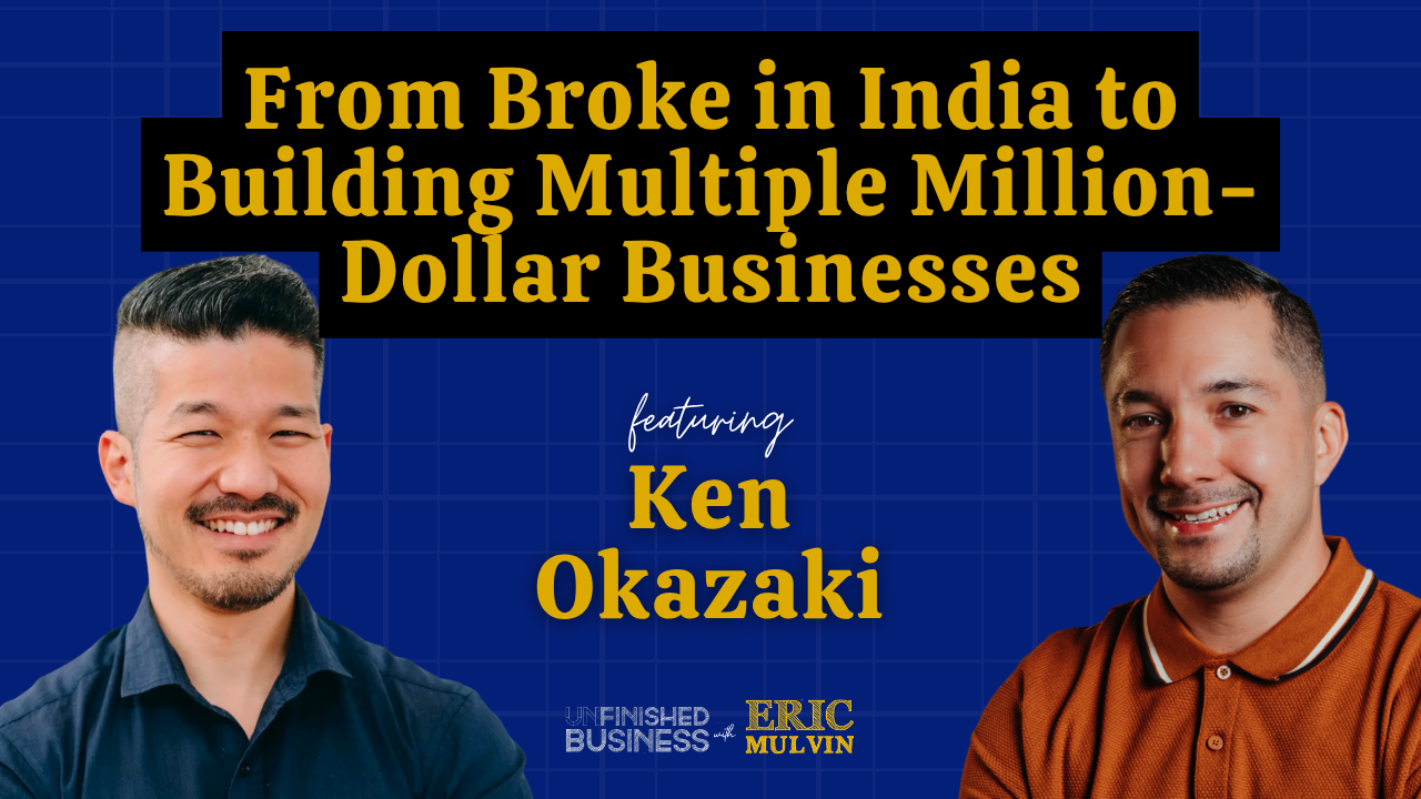 Unfinished Business ft Ken Okazaki