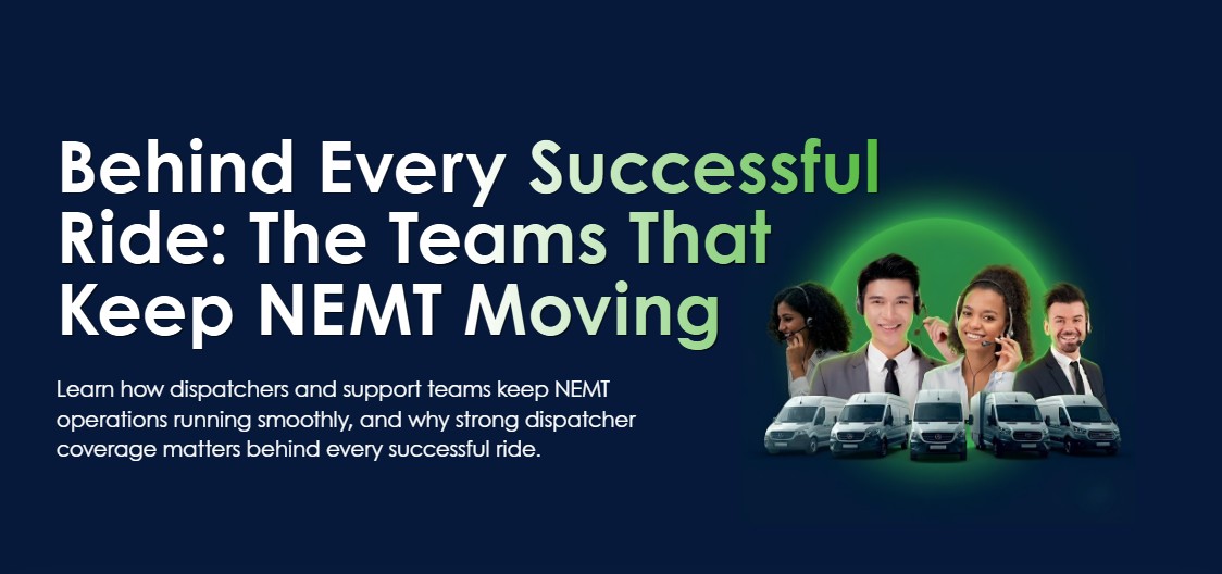 Behind Every Successful Ride: The Teams That Keep NEMT Moving